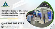 Complete Guide to Choosing the Best Exhibition Stand Builders Orlando.